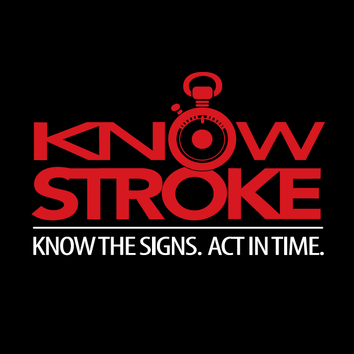 Know Stroke: Know the Signs. Act in Time.