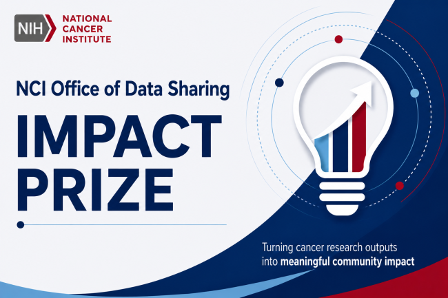 NCI Office of Data Sharing Impact Prize: Turning Cancer research outputs into meaningful community impact.