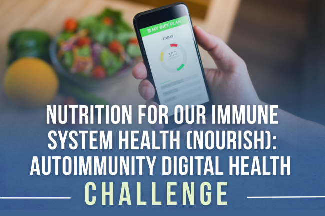 NOURISH (Nutrition for OUR Immune System Health): Autoimmunity Digital Health Challenge