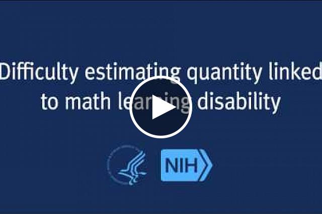 Researchers have discovered that in children who have a math learning disability the ability to estimate quantities that usually exists from birth is impaired.